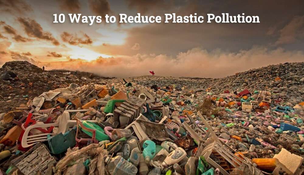 10 Ways to Reduce Plastic Pollution