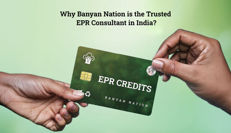 Why Banyan Nation is the Trusted EPR Consultant in india